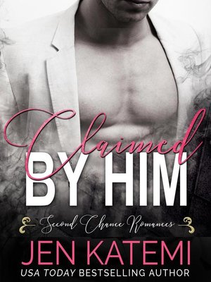 cover image of Claimed by Him (Second Chance Romances)
